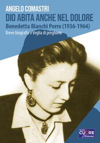 Vorderes Coverbild Dio abita anche nel dolore. Benedetta Bianchi Porro (1936-1964). Breve biografia e veglia di preghiera
