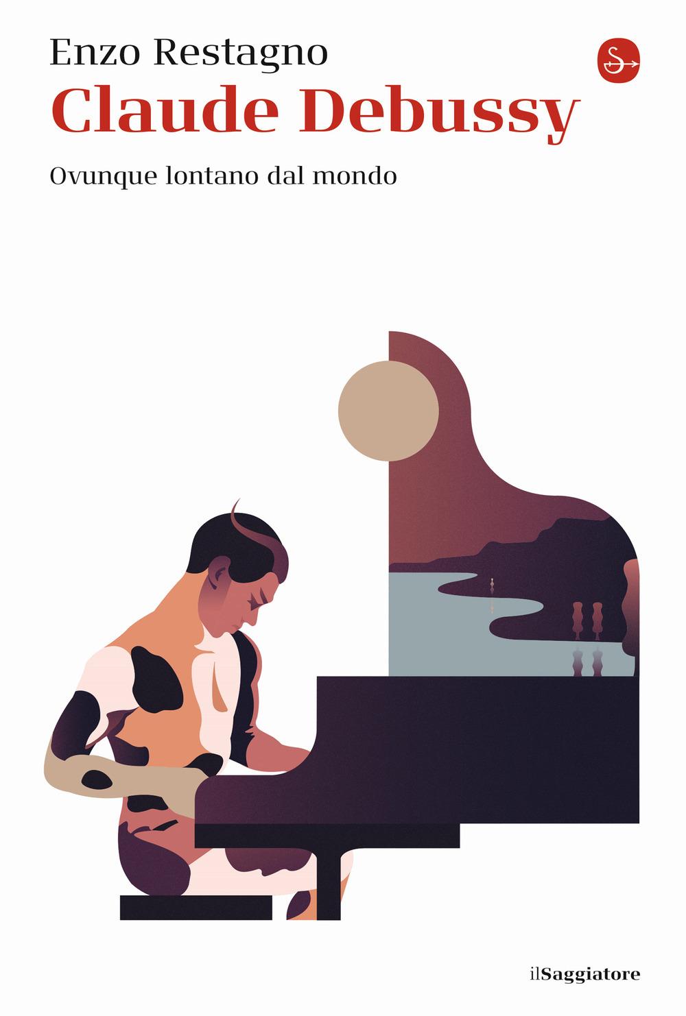 Vorderes Coverbild Claude Debussy. Ovunque lontano dal mondo