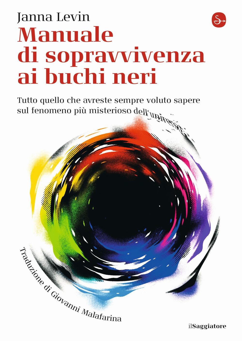 Vorderes Coverbild Manuale di sopravvivenza ai buchi neri. Tutto quello che avreste sempre voluto sapere sul fenomeno più misterioso dell'universo