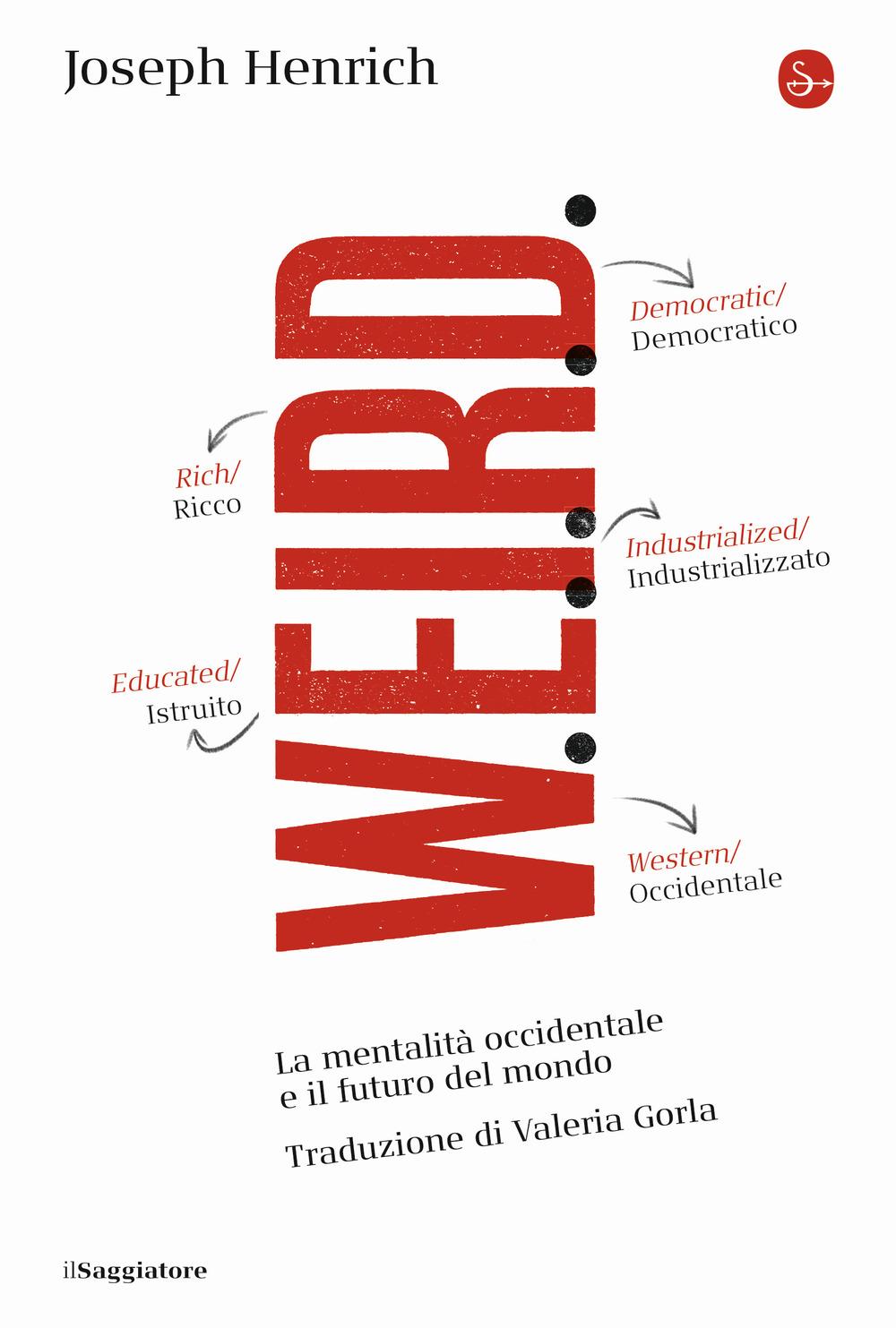 Vorderes Coverbild WEIRD. La mentalità occidentale e il futuro del mondo