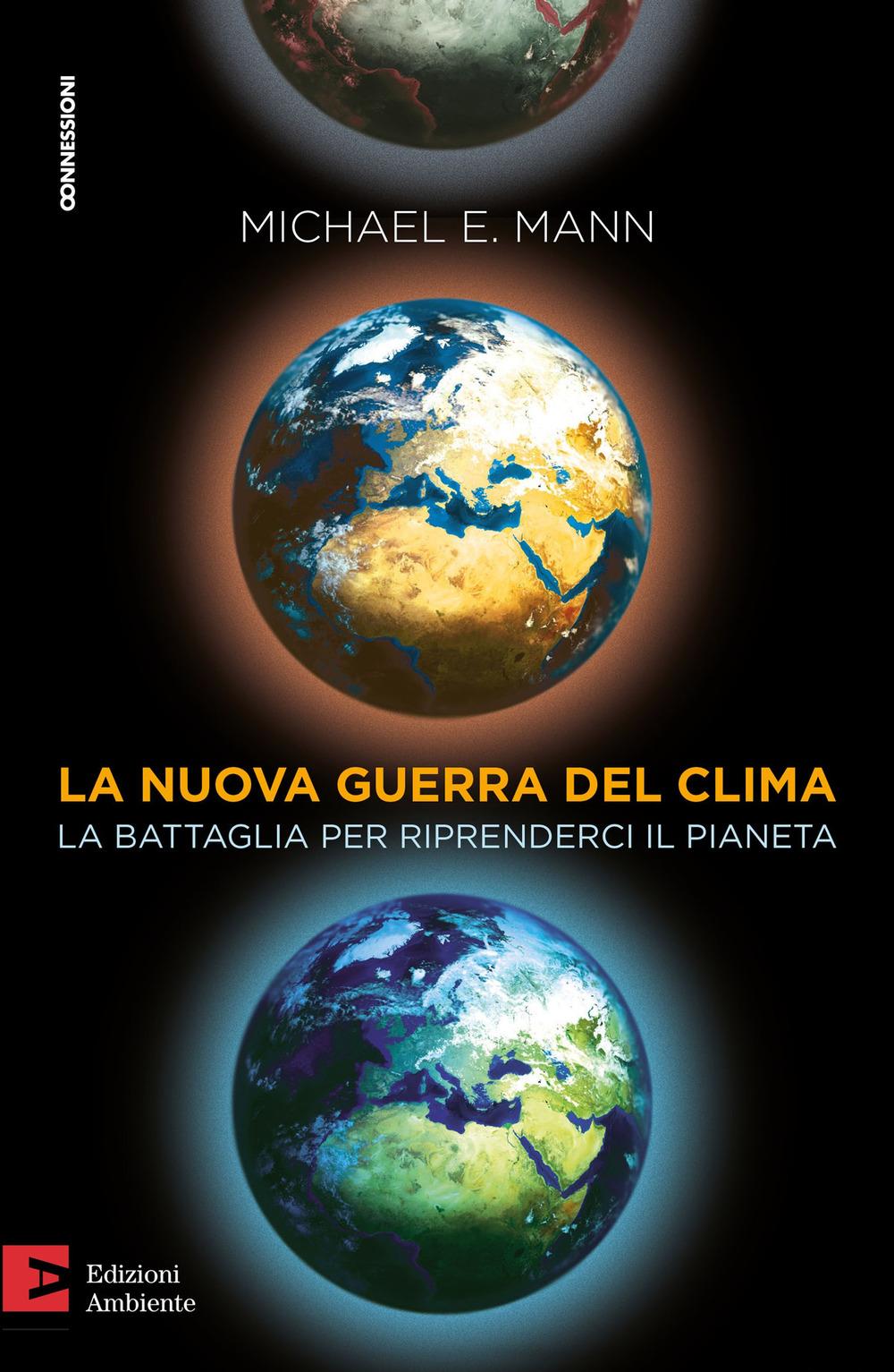 Vorderes Coverbild La nuova guerra del clima. Le battaglie per riprenderci il pianeta