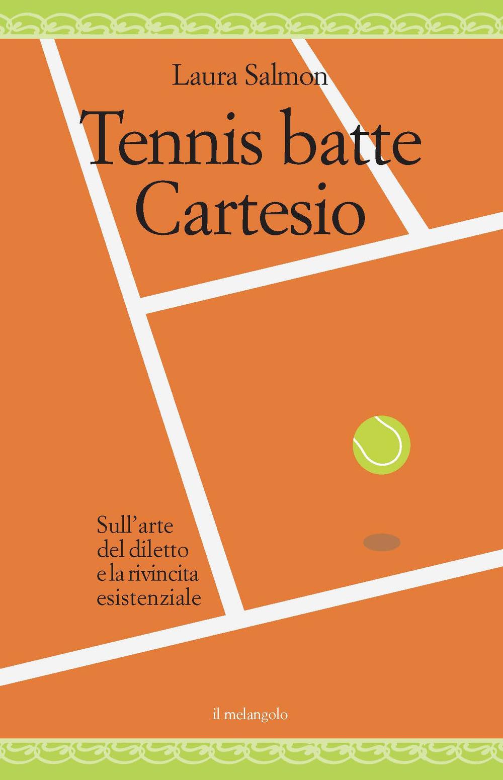 Vorderes Coverbild Tennis batte Cartesio. Sull'arte del diletto e la rivincita esistenziale