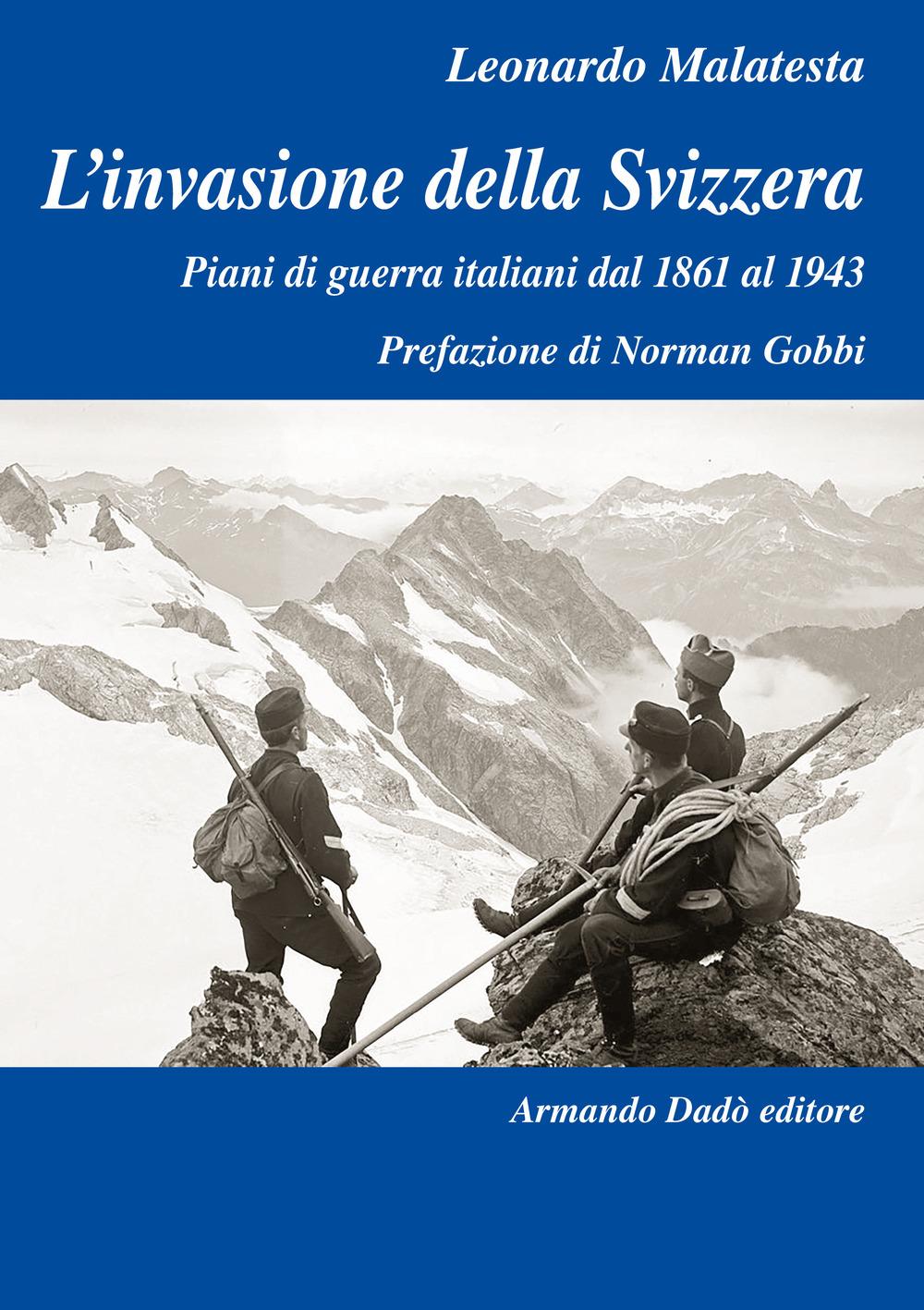 Vorderes Coverbild L' invasione della Svizzera. Piani di guerra italiani dal 1861 al 1943