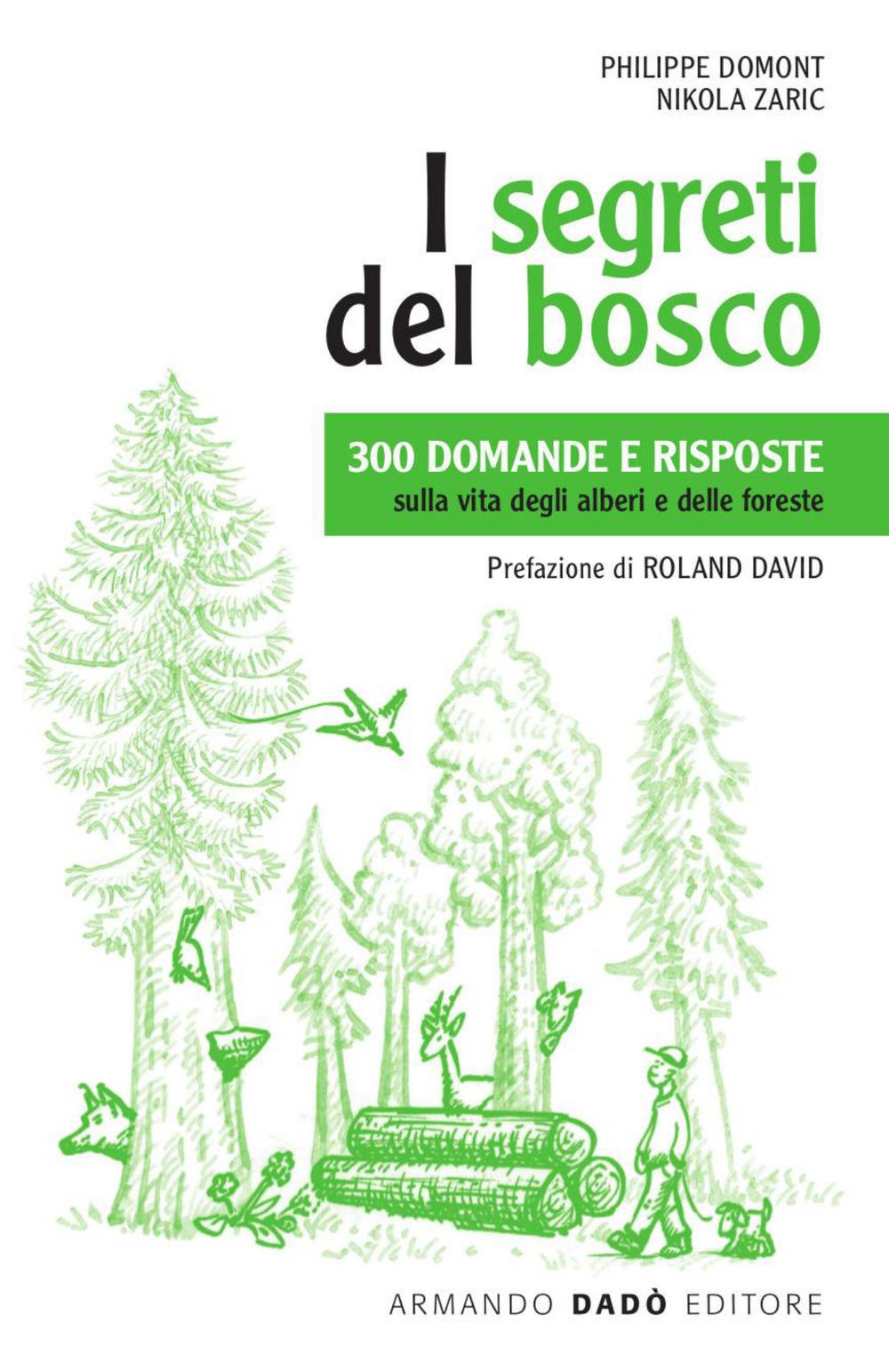 Vorderes Coverbild I segreti del bosco. 300 domande e risposte sulla vita degli alberi e delle foreste