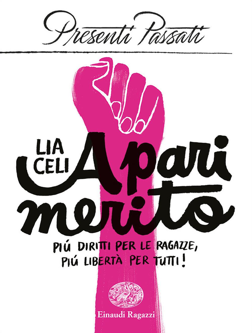 Vorderes Coverbild A pari merito. Più diritti per le ragazze, più libertà per tutti