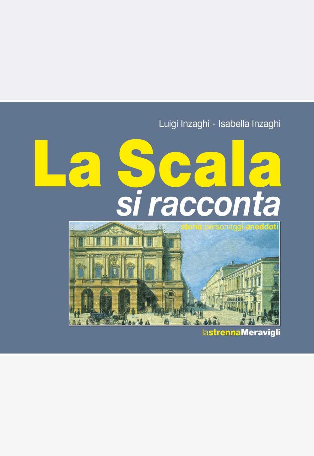 Vorderes Coverbild La Scala si racconta. Storia, personaggi, aneddoti