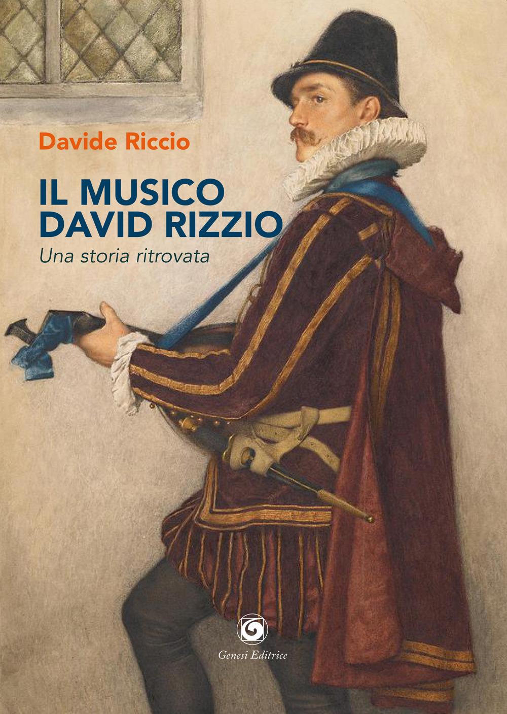 Vorderes Coverbild Il musico David Rizzio. Una storia ritrovata