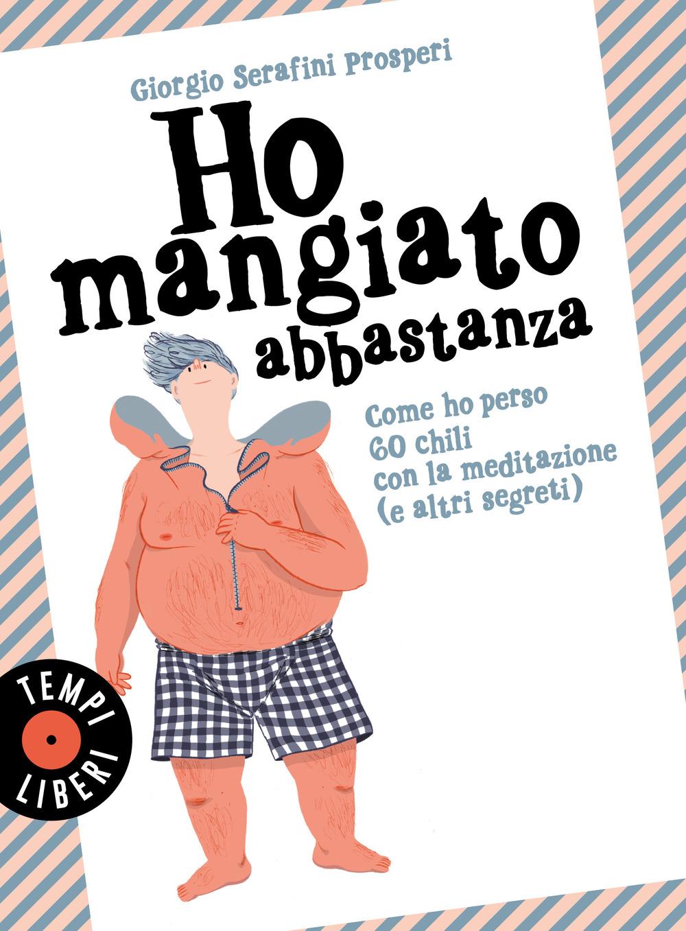 Vorderes Coverbild Ho mangiato abbastanza. Come ho perso 60 chili con la meditazione (e altri segreti)