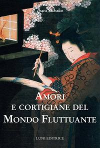 Vorderes Coverbild Amori e cortigiane del mondo fluttuante