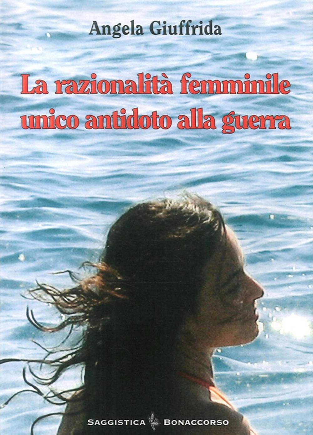 Vorderes Coverbild La razionalità femminile. Unico antidoto alla guerra