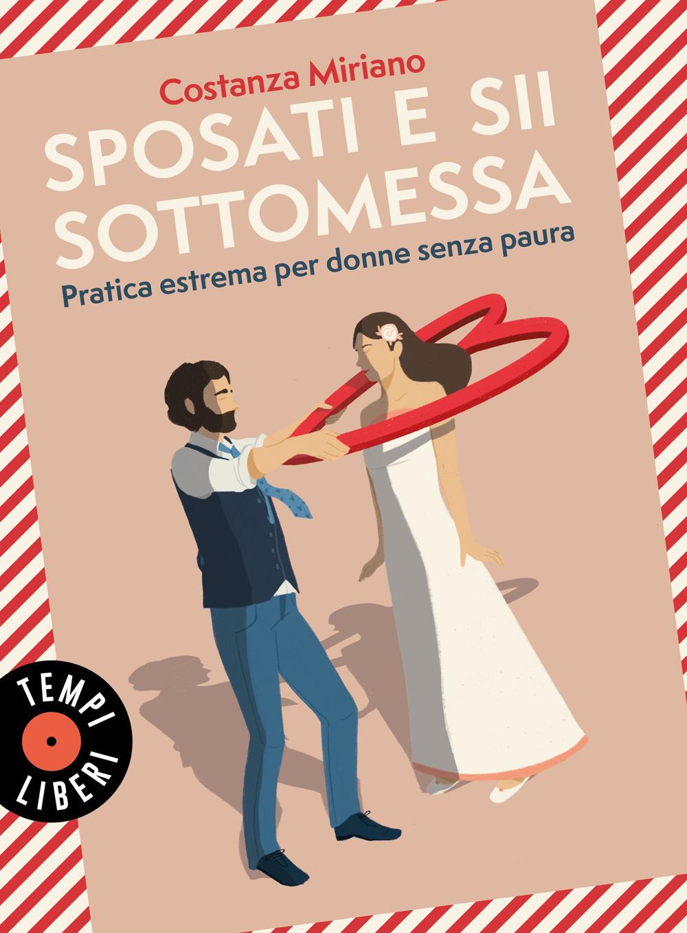 Vorderes Coverbild Sposati e sii sottomessa. Pratica estrema per donne senza paura