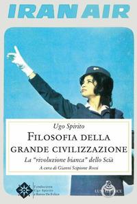 Vorderes Coverbild Filosofia della grande civilizzazione. La «rivoluzione bianca» dello Scià