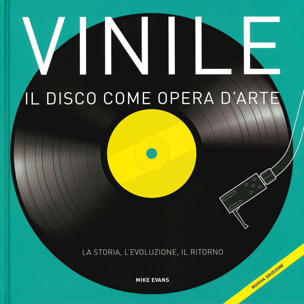 Vorderes Coverbild Vinile. Il disco come opera d'arte. La storia, l'evoluzione, il ritorno