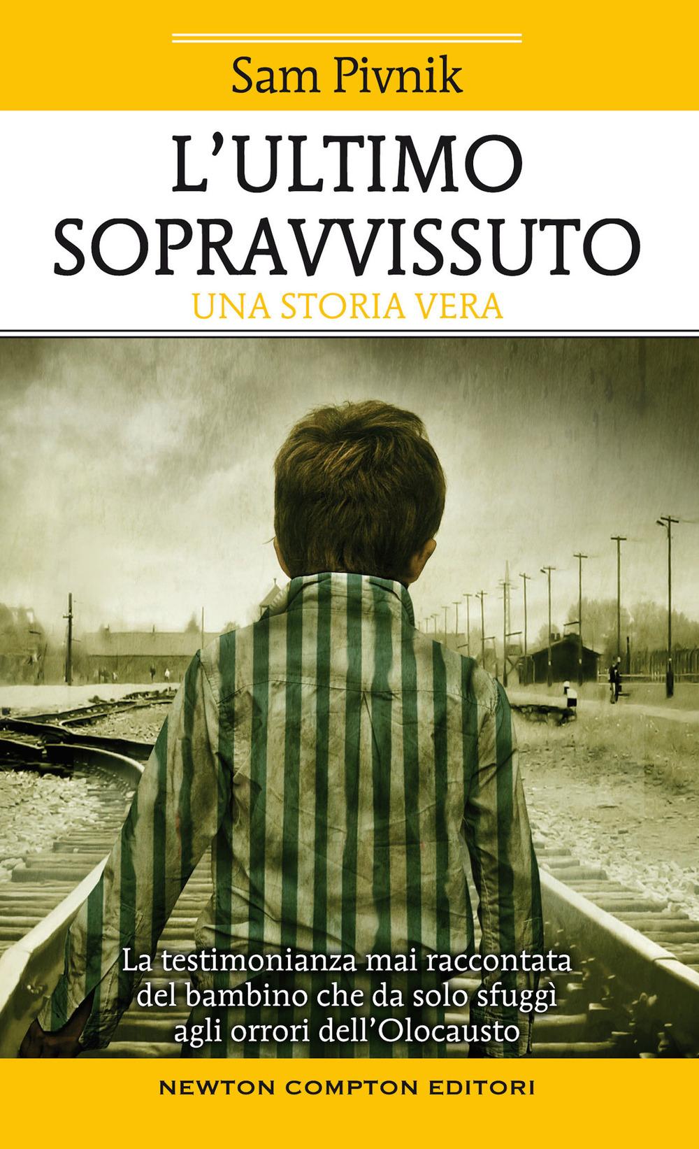 Vorderes Coverbild L' ultimo sopravvissuto. La testimonianza mai raccontata del bambino che da solo sfuggì agli orrori dell'Olocausto