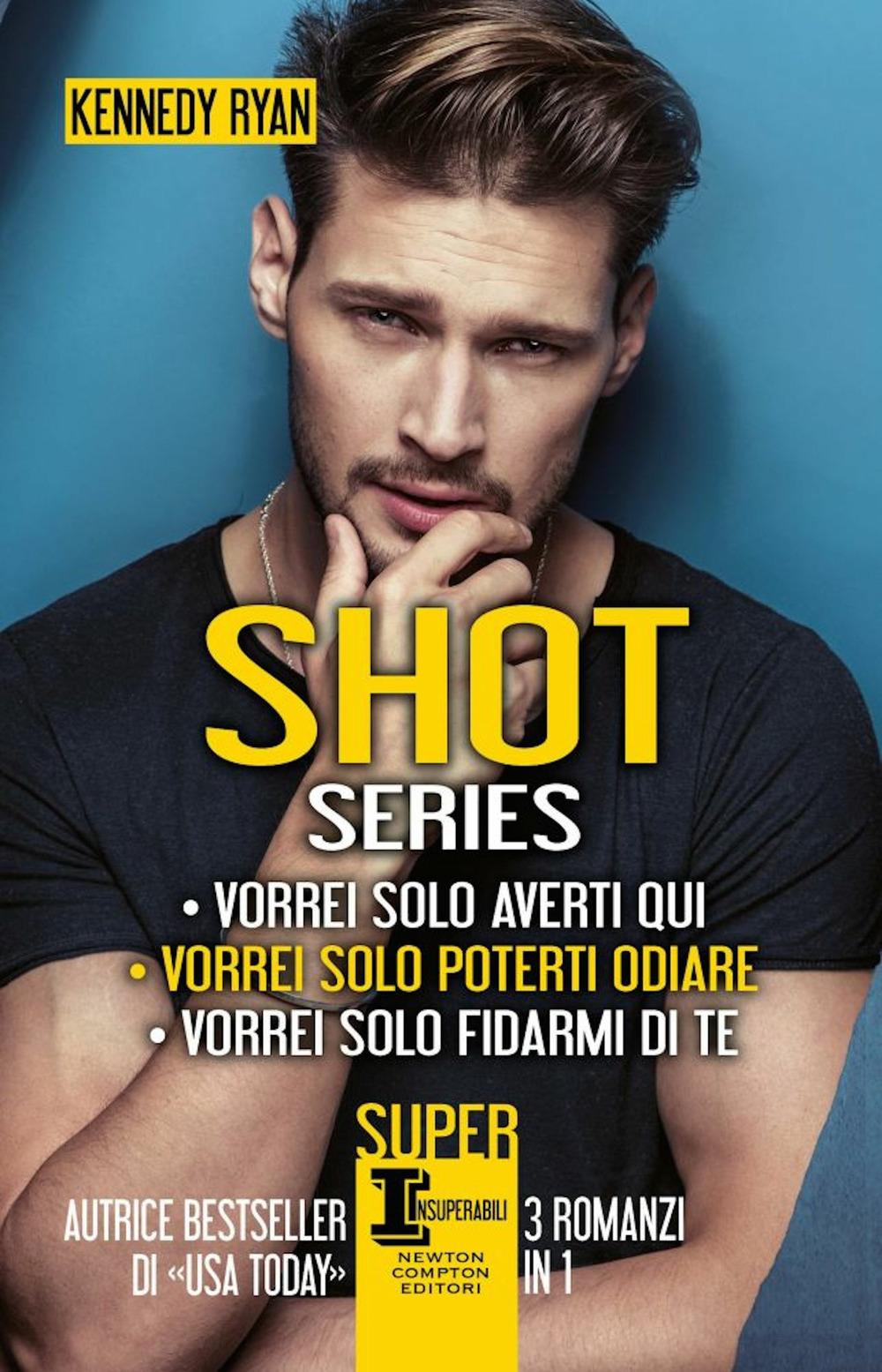 Vorderes Coverbild Shot series: Vorrei solo averti qui-Vorrei solo poterti odiare-Vorrei solo fidarmi di te