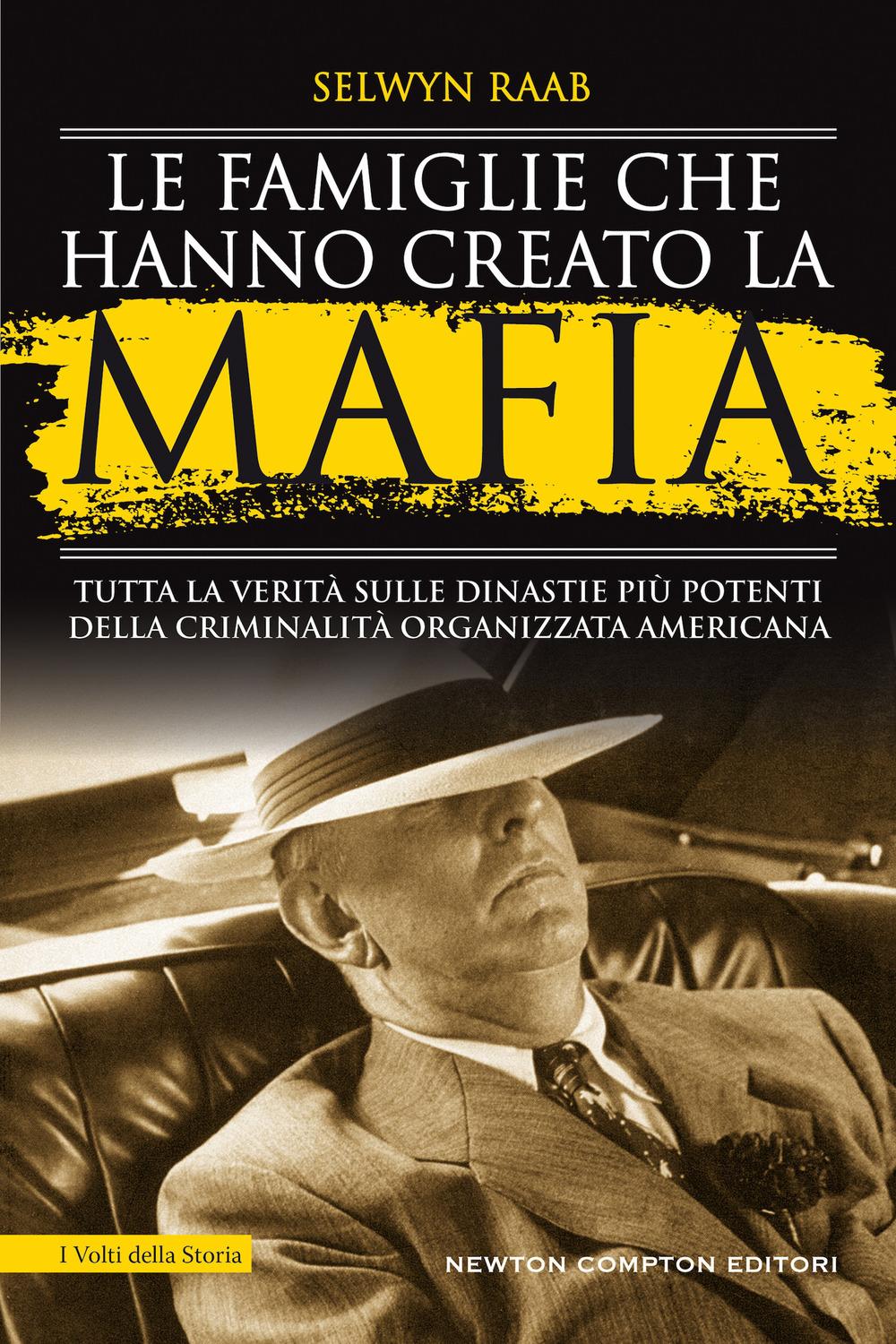 Vorderes Coverbild Le famiglie che hanno creato la mafia. Tutta la verità sulle dinastie più potenti della criminalità organizzata