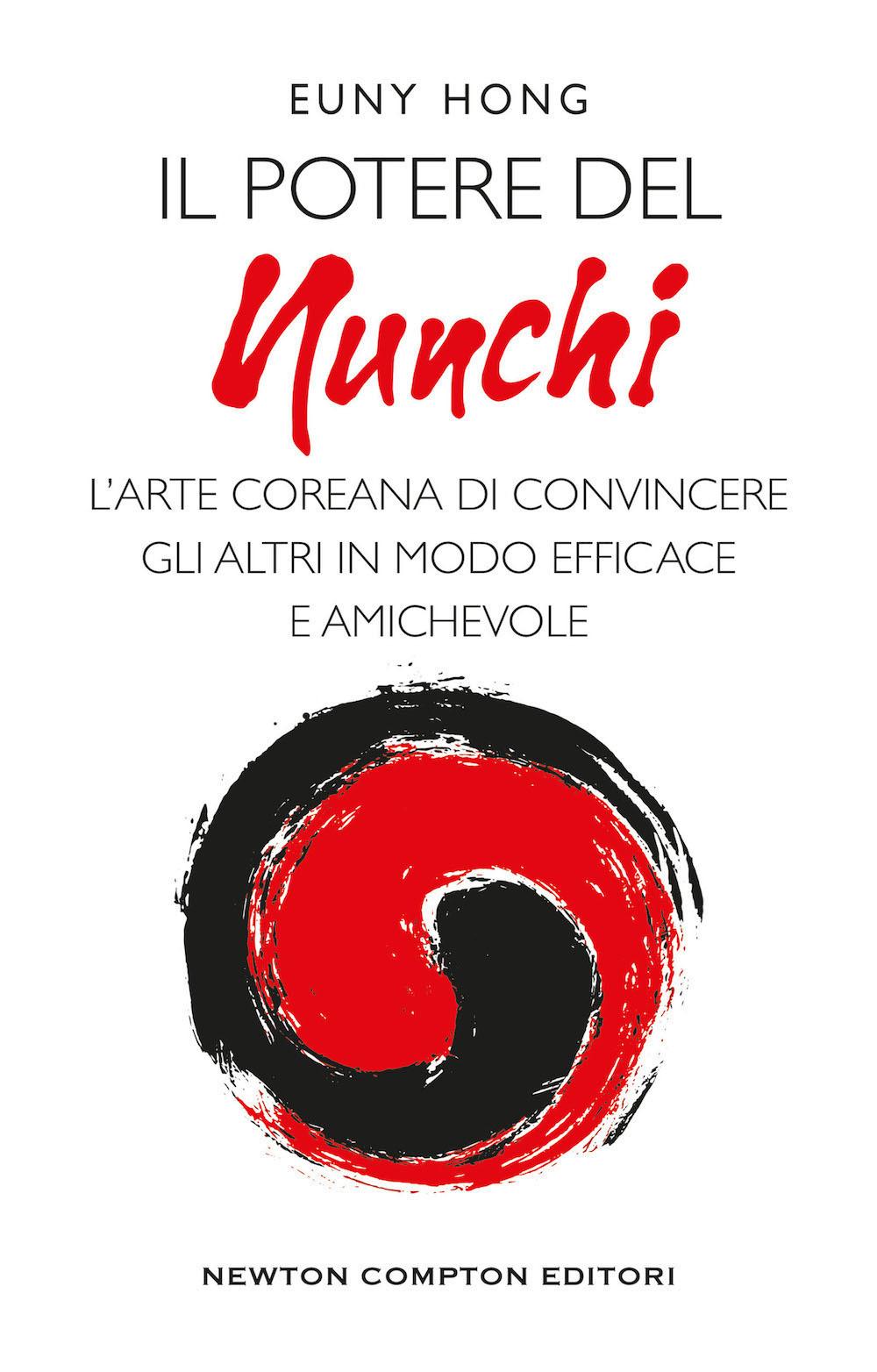 Vorderes Coverbild Il potere nel nunchi. L'arte coreana di convincere gli altri in modo efficace e amichevole