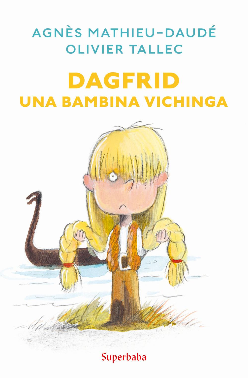 Vorderes Coverbild Dagfrid. Una bambina vichinga