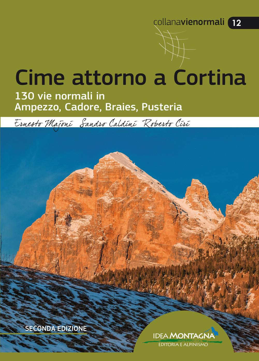 Vorderes Coverbild Cime attorno a Cortina. 130 vie normali in Ampezzo, Cadore, Braies, Pusteria