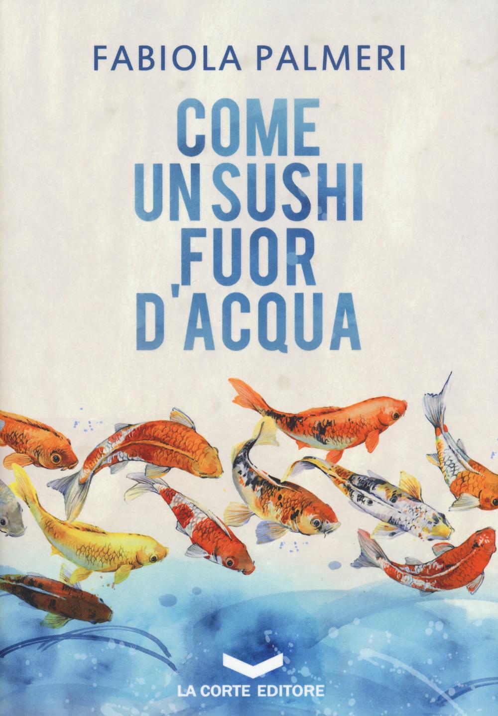 Vorderes Coverbild Come un sushi fuor d'acqua