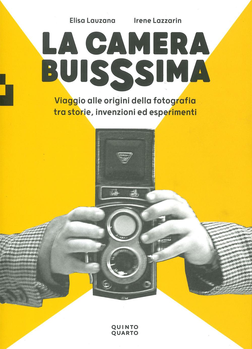 Vorderes Coverbild La camera buissima. Viaggio alle origini della fotografia tra storie, invenzioni ed esperimenti