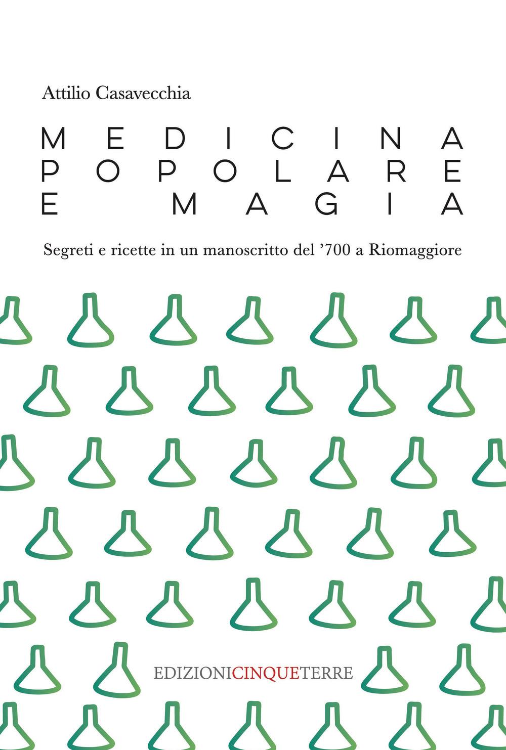 Vorderes Coverbild Medicina popolare e magia. Segreti e ricette in un manoscritto del '700 a Riomaggiore