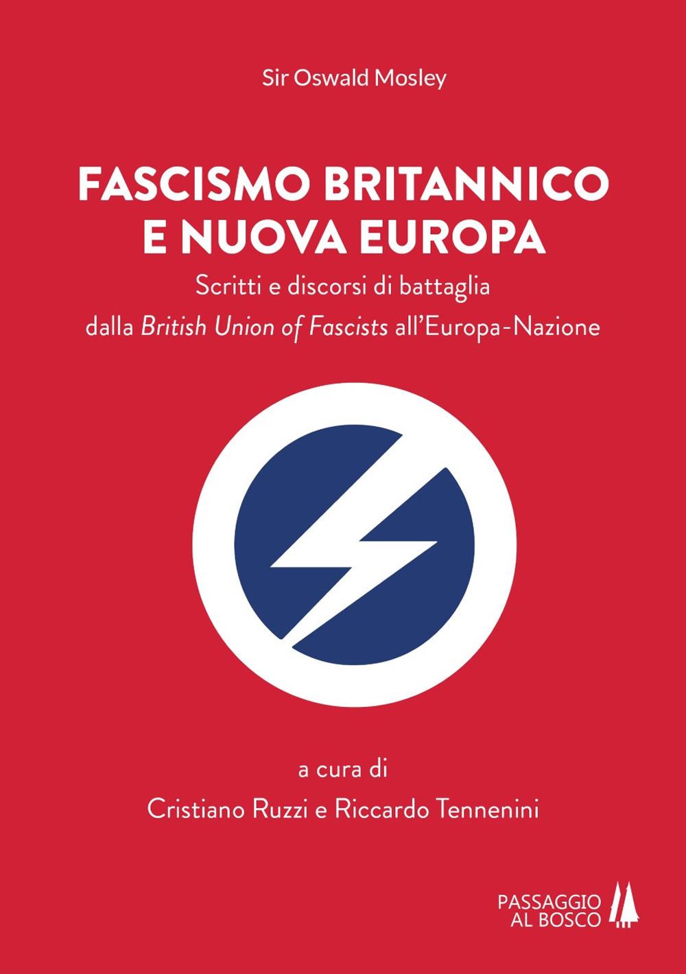 Vorderes Coverbild Fascismo britannico e nuova Europa. Scritti e discorsi di battaglia dalla British Union of Fascists all'Europa-Nazione