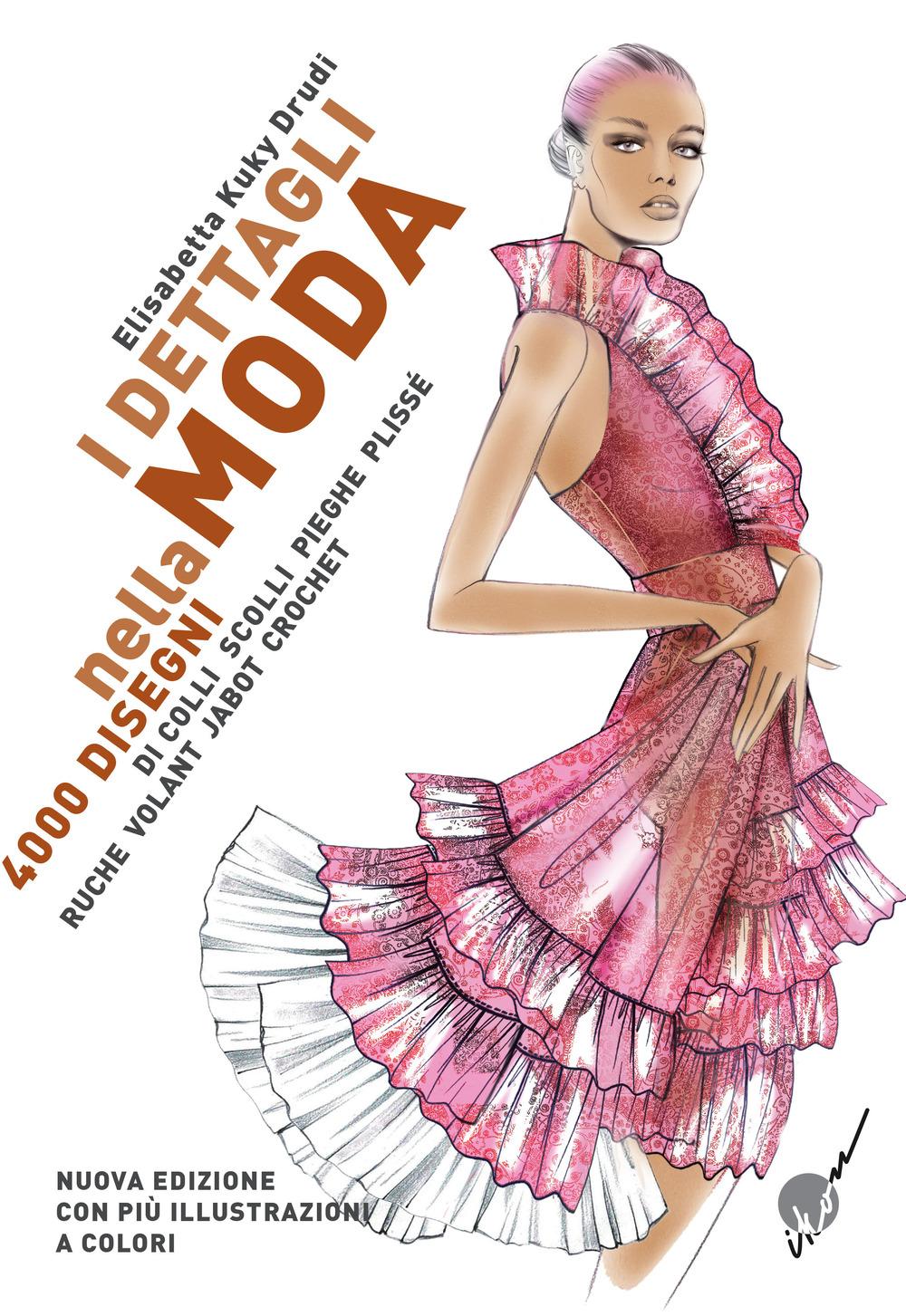 Vorderes Coverbild I dettagli nella moda. 4000 disegni di colli e scolli, pieghe, plissé, ruche, volant, jabot, crochet... Ediz. multilingue