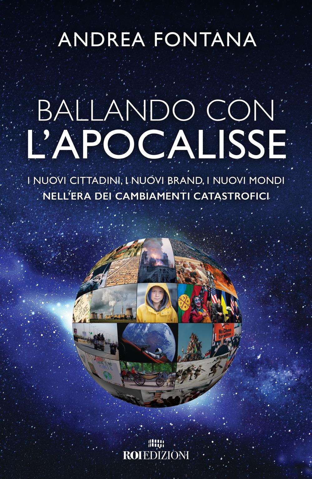 Vorderes Coverbild Ballando con l'apocalisse. I nuovi cittadini, i nuovi brand, i nuovi mondi nell'era dei cambiamenti catastrofici