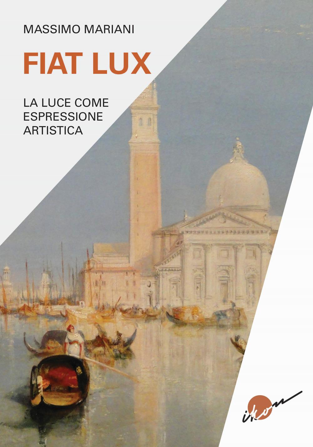 Vorderes Coverbild Fiat lux. La luce come espressione artistica