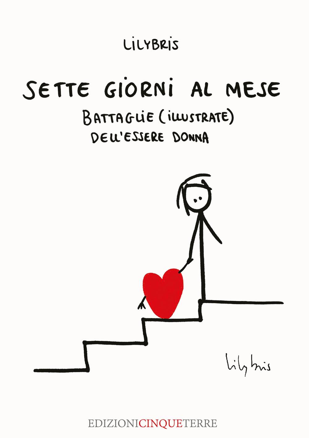 Vorderes Coverbild Sette giorni al mese. Battaglie (illustrate) dell'essere Donna