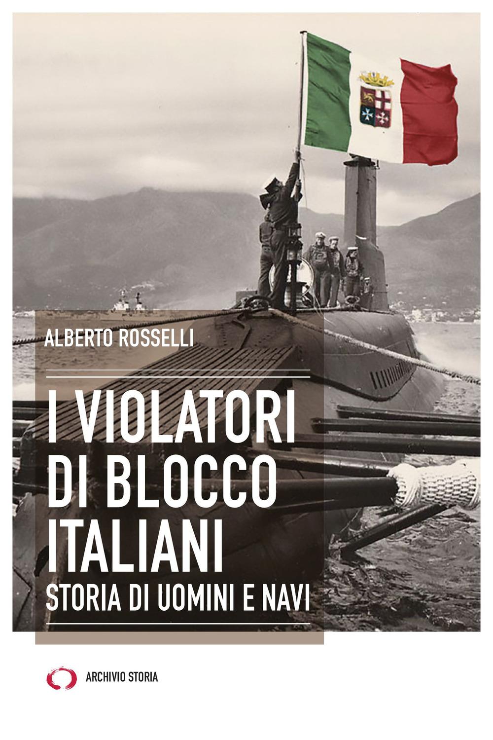 Vorderes Coverbild I violatori di blocco italiani. Storia di uomini e navi
