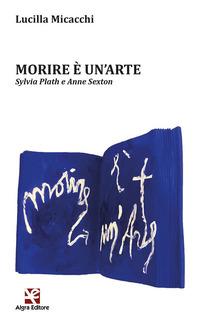 Vorderes Coverbild Morire è un'arte. Sylvia Plath e Anne Sexton