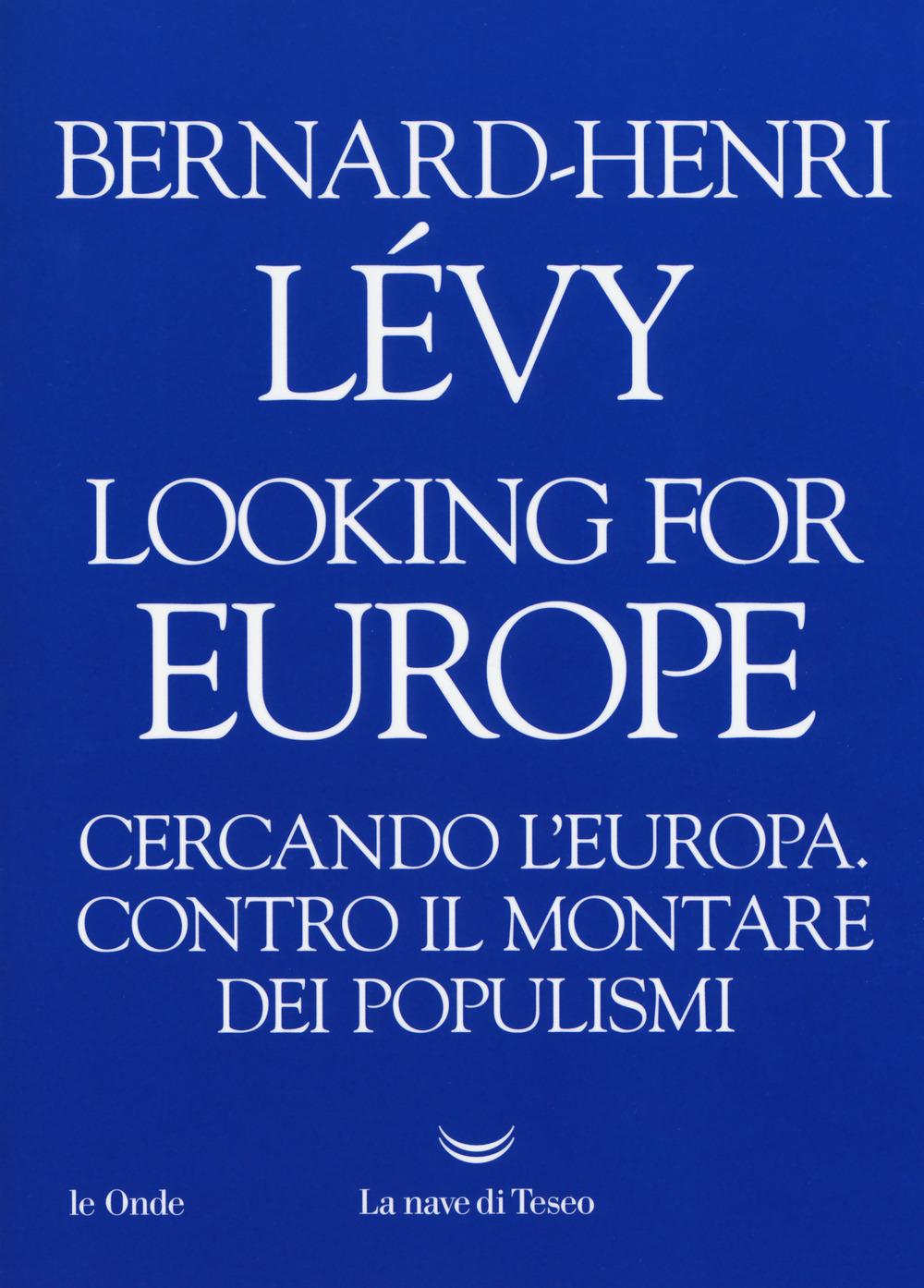 Vorderes Coverbild Looking for Europe. Cercando l'Europa. Contro il montare dei populismi