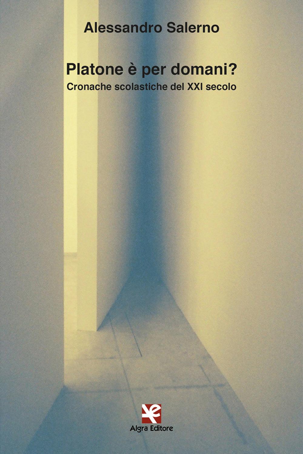 Vorderes Coverbild Platone è per domani? Cronache scolastiche del XXI secolo