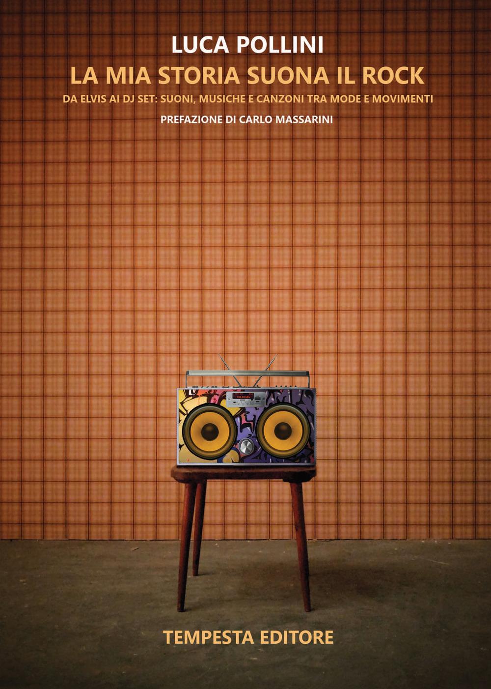 Vorderes Coverbild La mia storia suona il rock. Da Elvis ai DJ Set: suoni, musiche e canzoni tra mode e movimenti