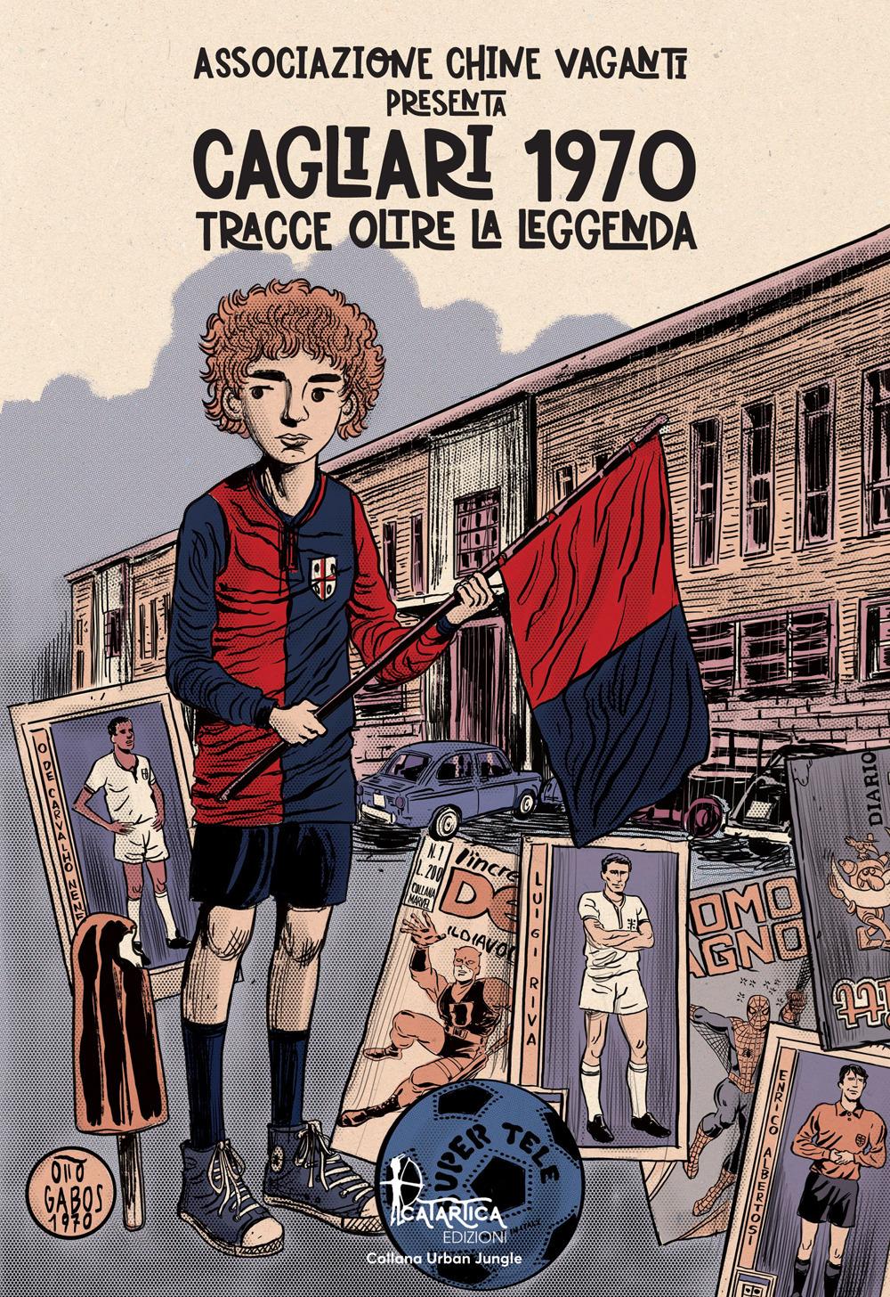 Vorderes Coverbild Cagliari 1970. Tracce oltre la leggenda