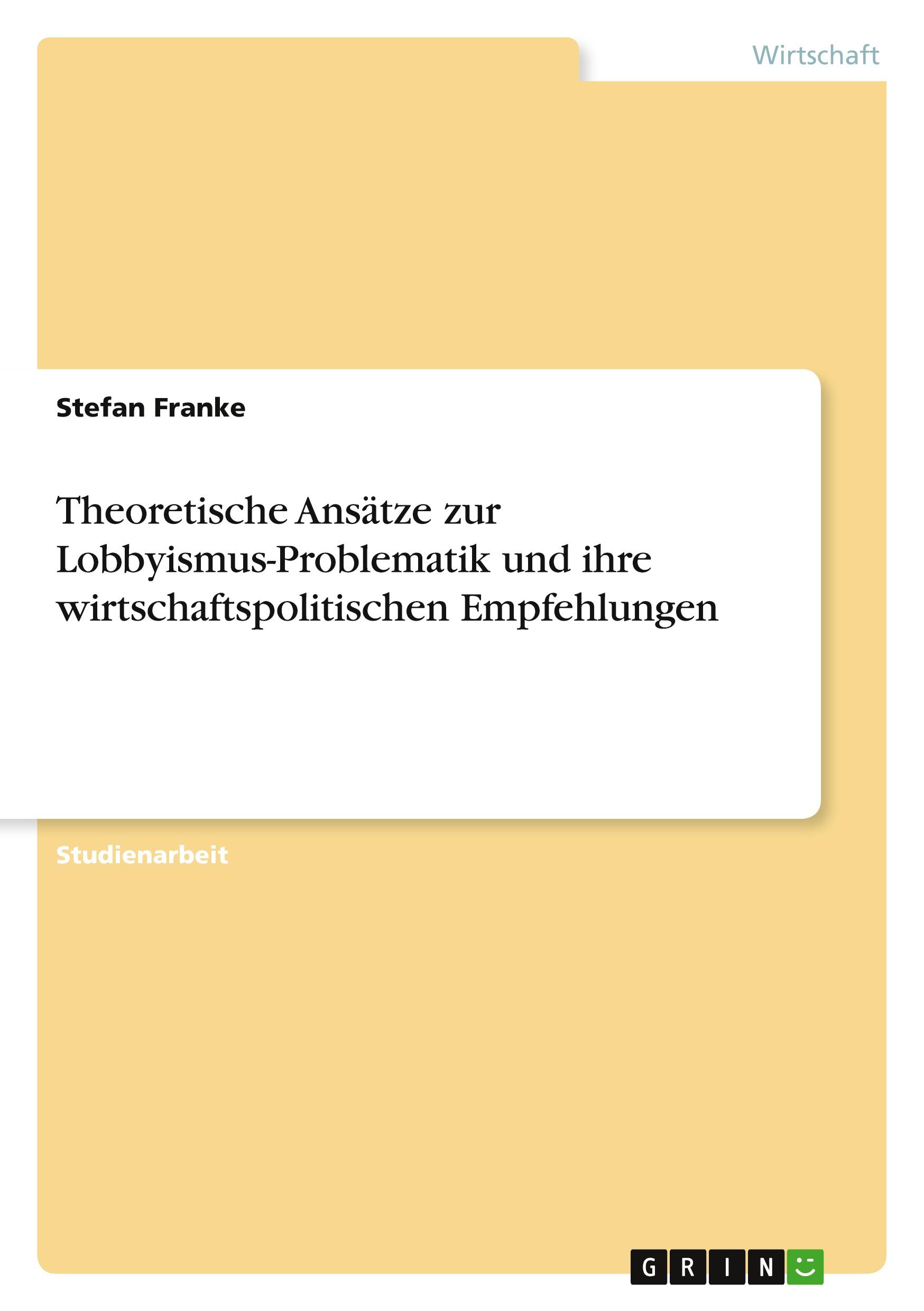 Vorderes Coverbild Theoretische Ansätze zur Lobbyismus-Problematik und ihre wirtschaftspolitischen Empfehlungen