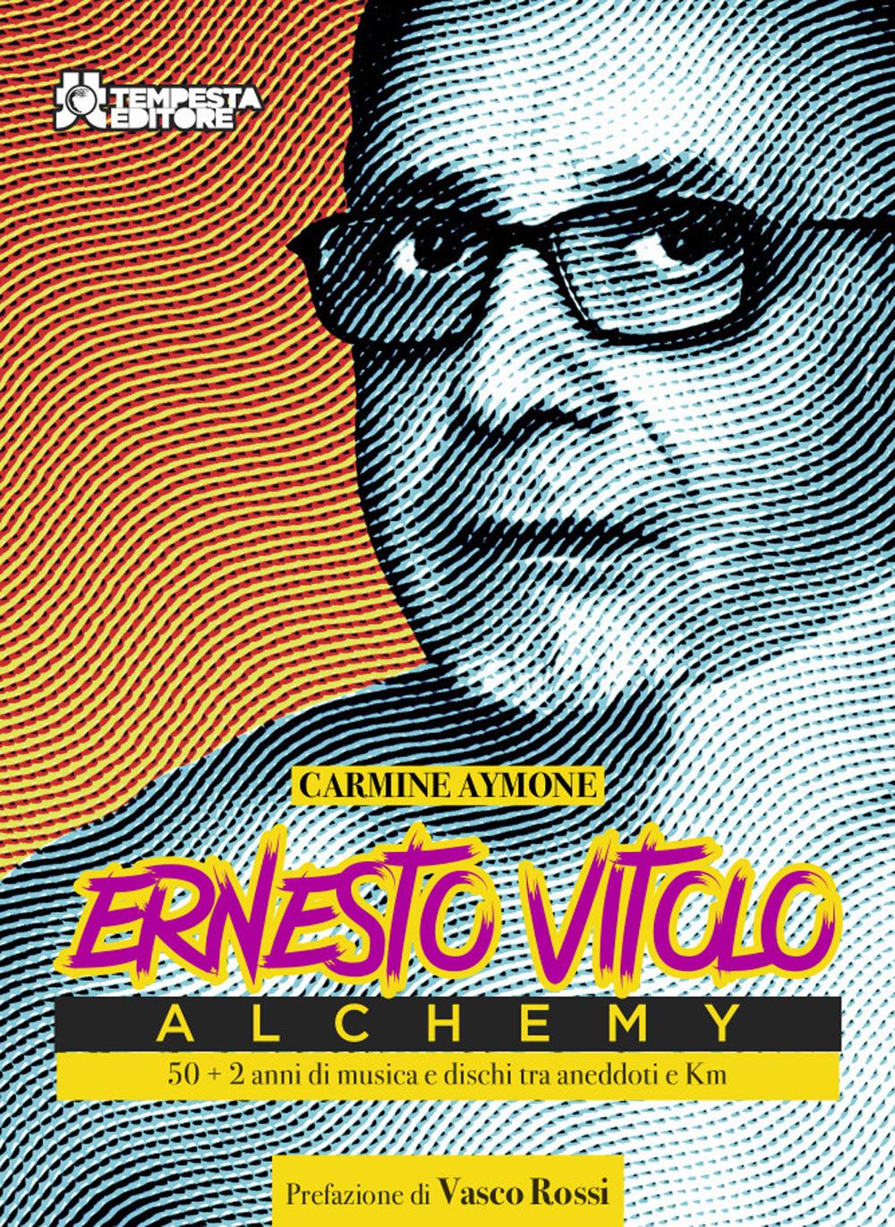 Vorderes Coverbild Ernesto Vitolo, Alchemy. 50 anni + 2 di musica e dischi tra aneddoti e Km