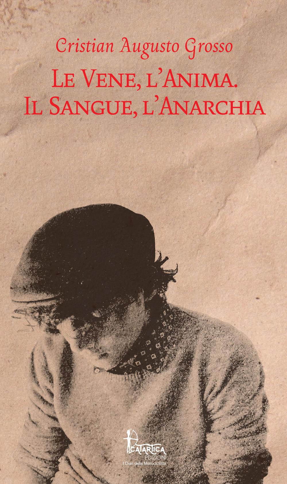 Vorderes Coverbild Le vene, l'anima. Il sangue, l'anarchia