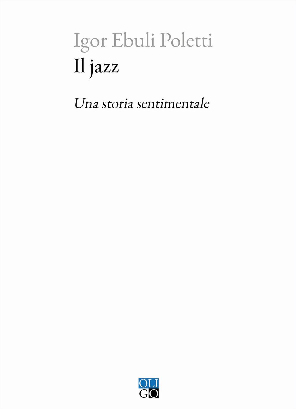 Vorderes Coverbild Il jazz. Una storia sentimentale