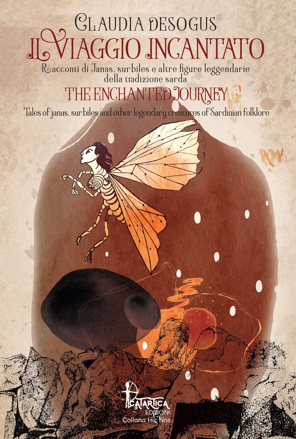 Vorderes Coverbild Il viaggio incantato. Racconti di janas, surbiles e altre figure leggendarie della tradizione sarda-The The enchanted journey. Ediz. italiana e inglese