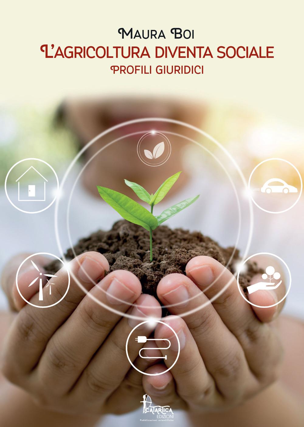 Vorderes Coverbild L' agricoltura diventa sociale. Profili giuridici e didattici