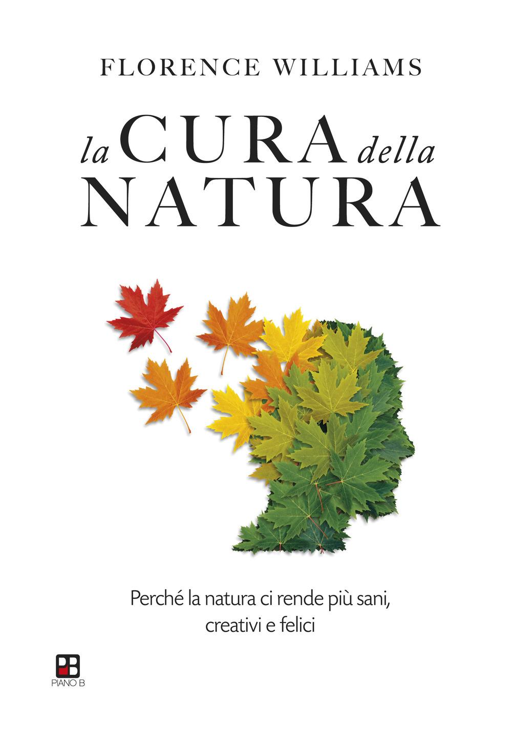 Vorderes Coverbild La cura della natura. Perché la natura ci rende più sani, creativi e felici