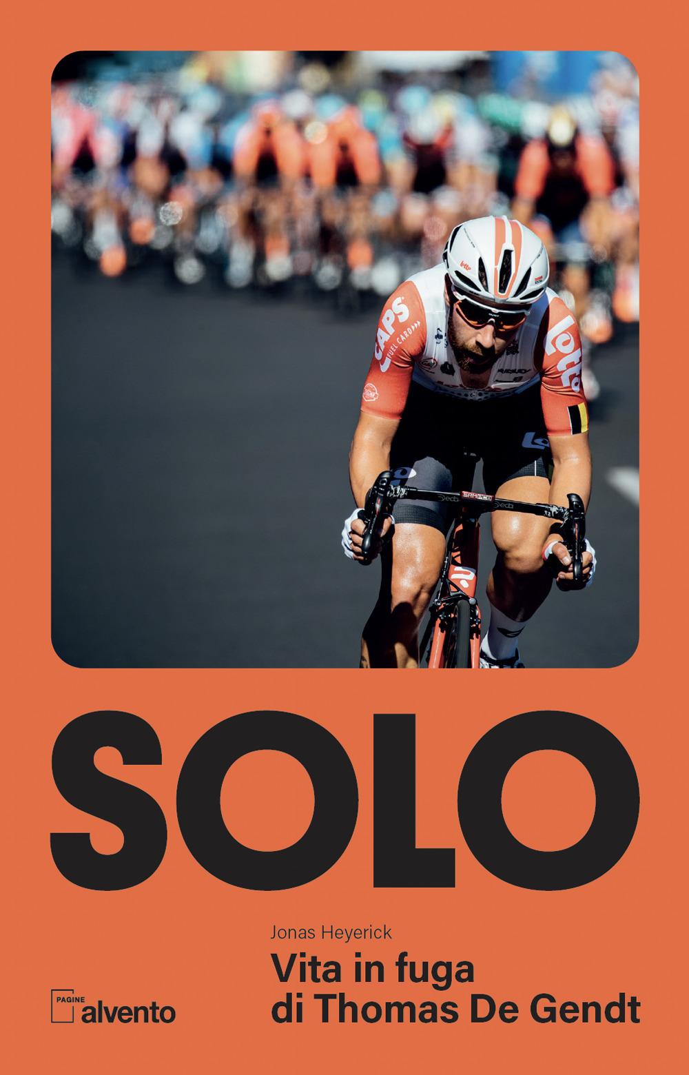 Vorderes Coverbild Solo. Vita in fuga di Thomas De Gendt