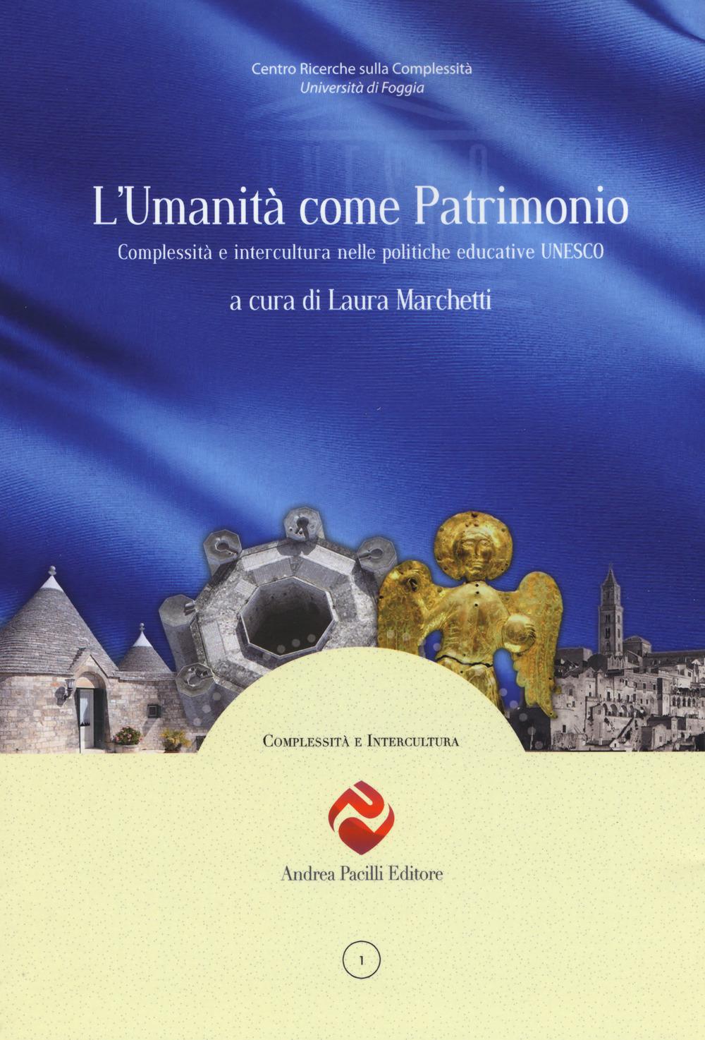 Vorderes Coverbild L' umanità come patrimonio. Complessità e intercultura nelle politiche educative UNESCO