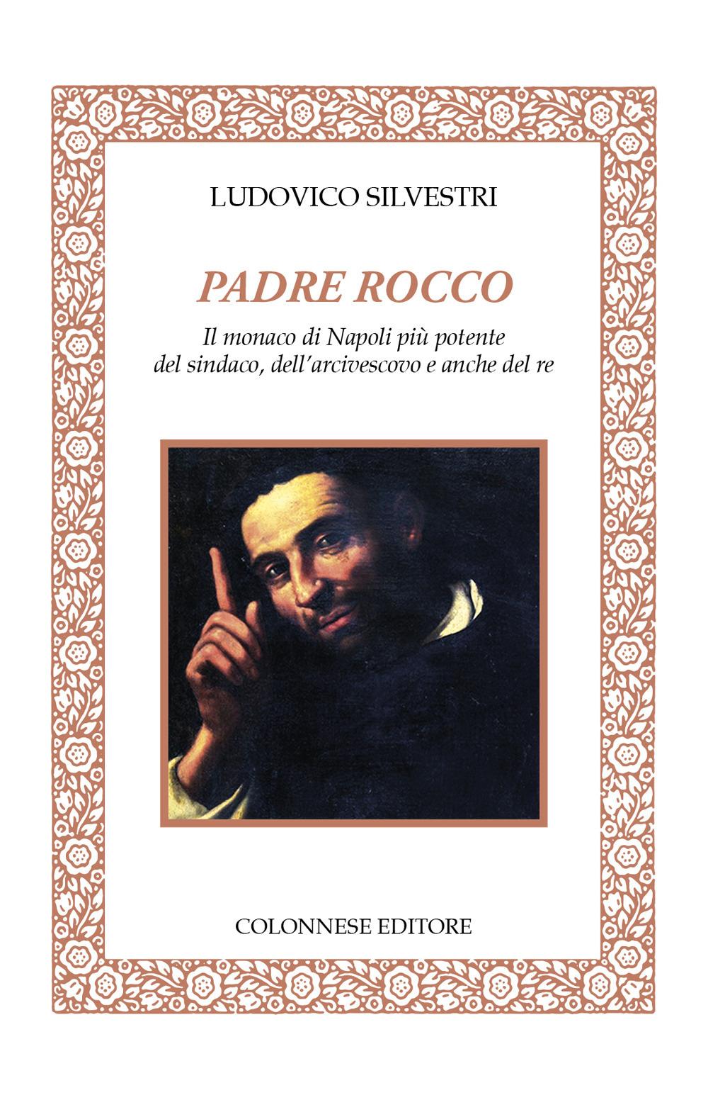 Vorderes Coverbild Padre Rocco. Il monaco di Napoli più potente del sindaco, dell'arcivescovo e anche del re