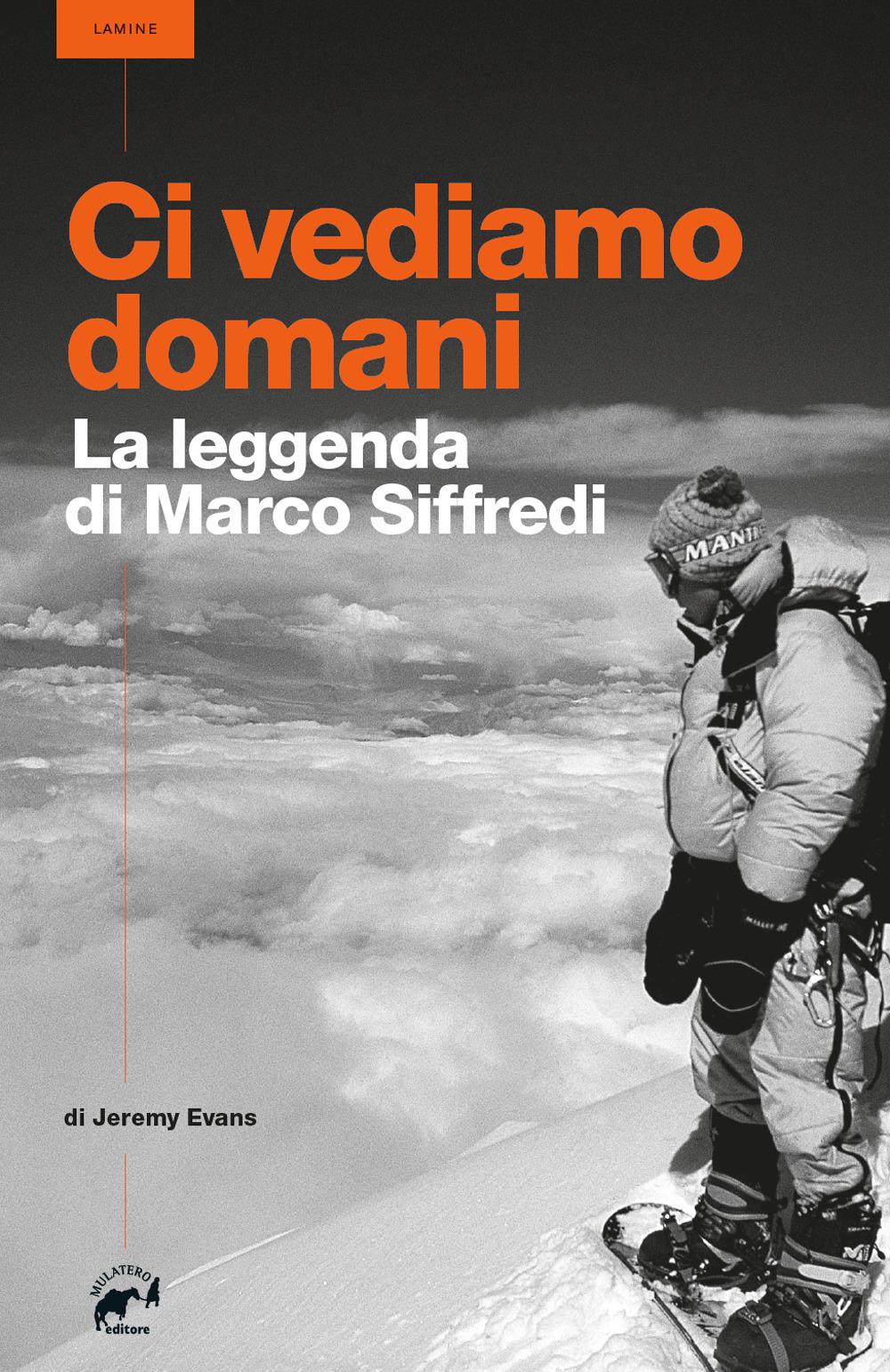 Vorderes Coverbild Ci vediamo domani. La leggenda di Marco Siffredi