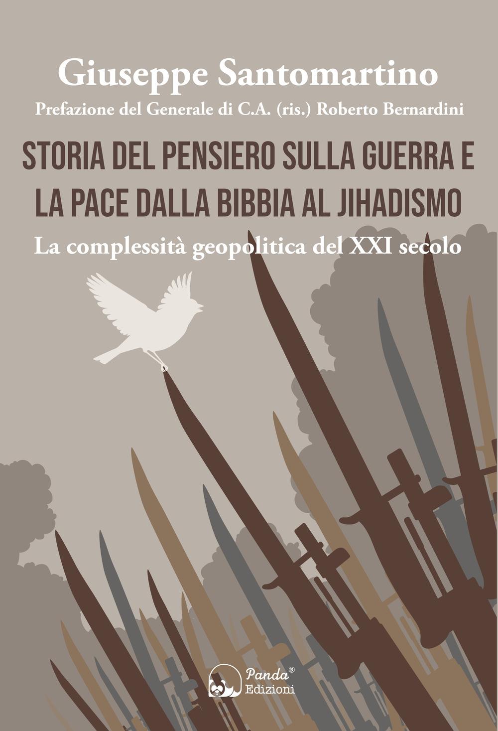 Vorderes Coverbild Storia del pensiero sulla guerra e la pace dalla Bibbia al Jihadismo. La complessità geopolitica del XXI secolo
