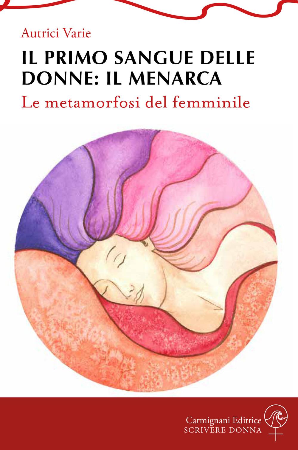 Vorderes Coverbild Il primo sangue delle donne: il menarca. Le metamorfosi del femminile